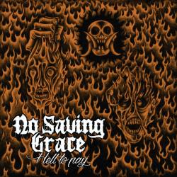 No Saving Grace : Hell to Pay
